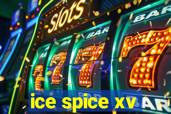 ice spice xv